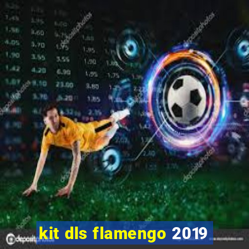 kit dls flamengo 2019